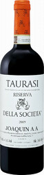 Вино Joaquin, "Della Societa" Taurasi DOCG Riserva, 2009