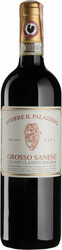 Вино Podere il Palazzino. "Grosso Sanese". Chianti Classico Riserva DOCG